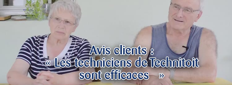 les techniciens de technitoit sont efficaces